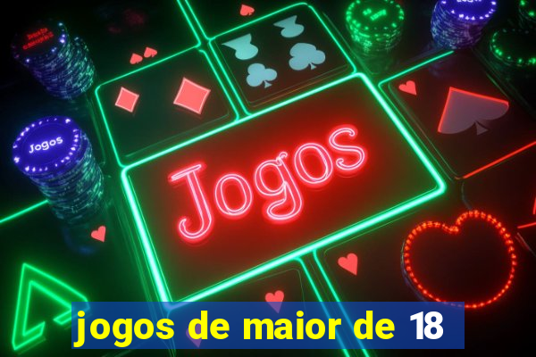 jogos de maior de 18