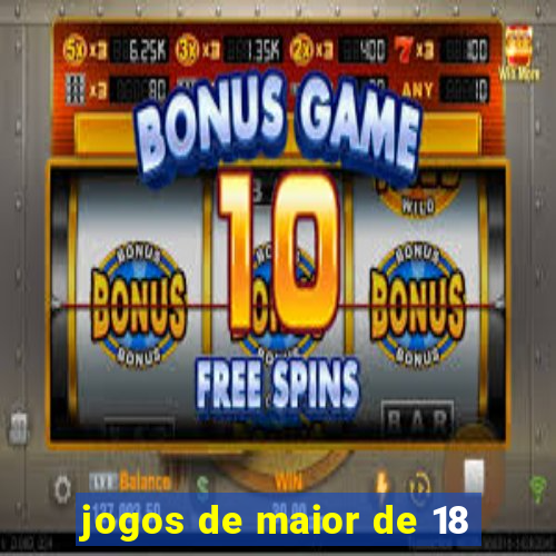 jogos de maior de 18