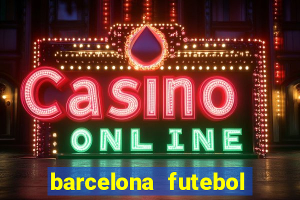 barcelona futebol play hd