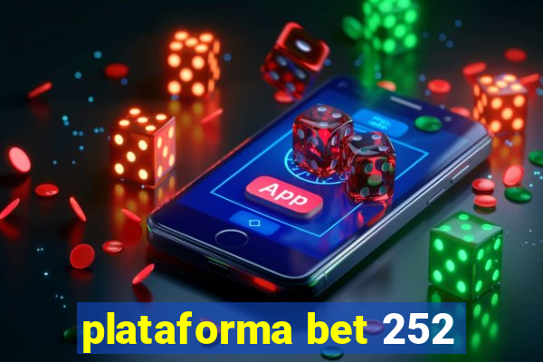 plataforma bet 252