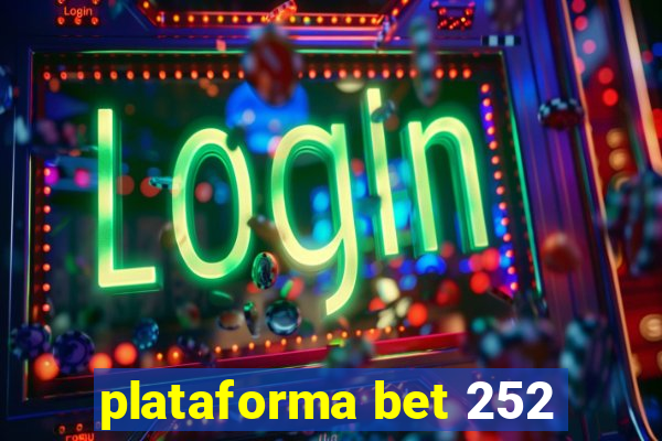 plataforma bet 252