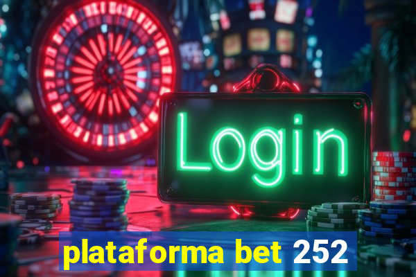 plataforma bet 252