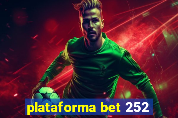 plataforma bet 252