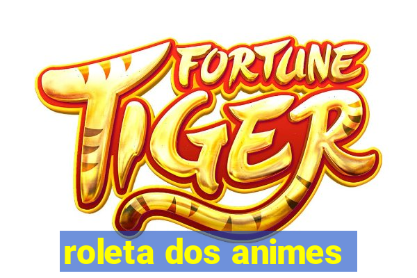 roleta dos animes