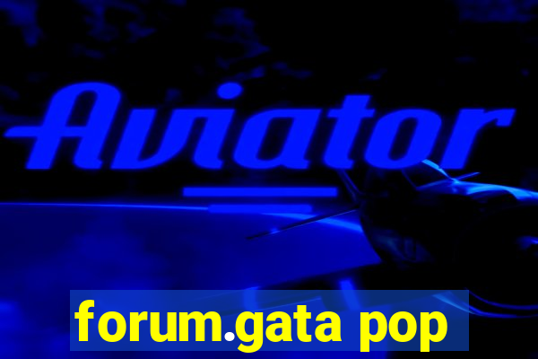 forum.gata pop