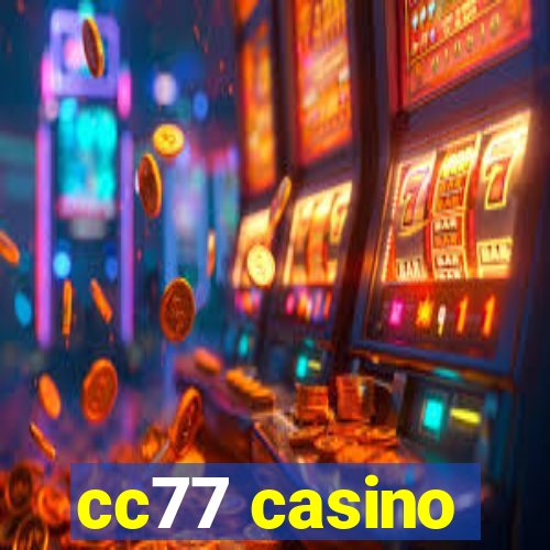 cc77 casino