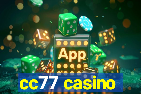 cc77 casino