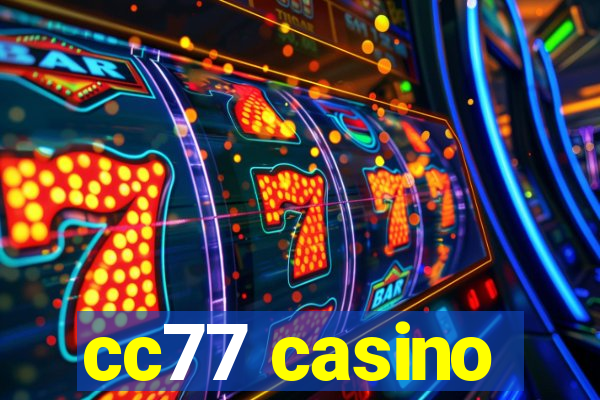 cc77 casino