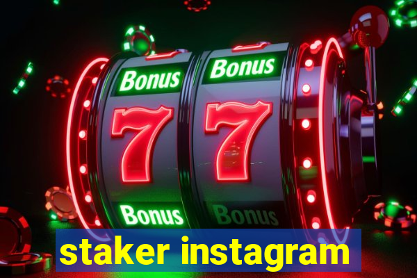 staker instagram