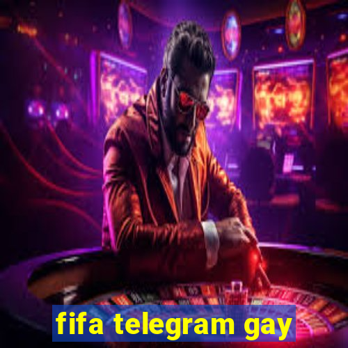 fifa telegram gay