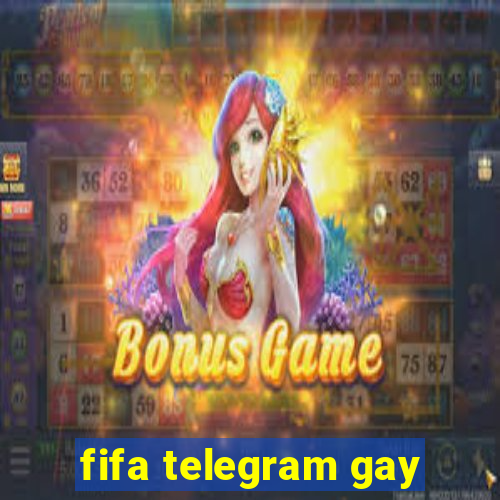 fifa telegram gay