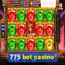 775 bet casino