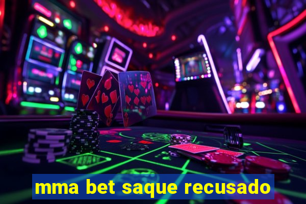 mma bet saque recusado