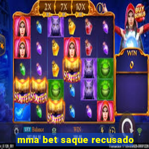 mma bet saque recusado