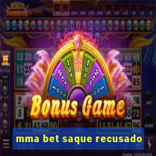 mma bet saque recusado