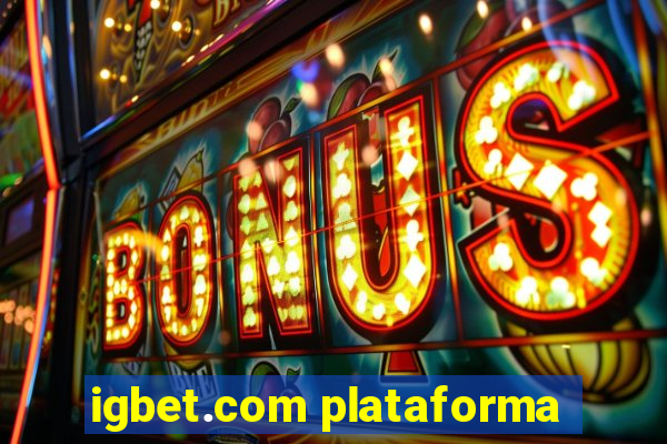 igbet.com plataforma