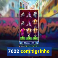 7622 com tigrinho