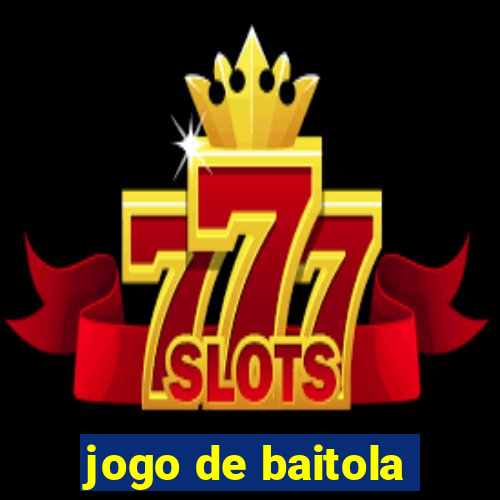 jogo de baitola