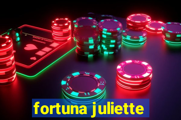 fortuna juliette