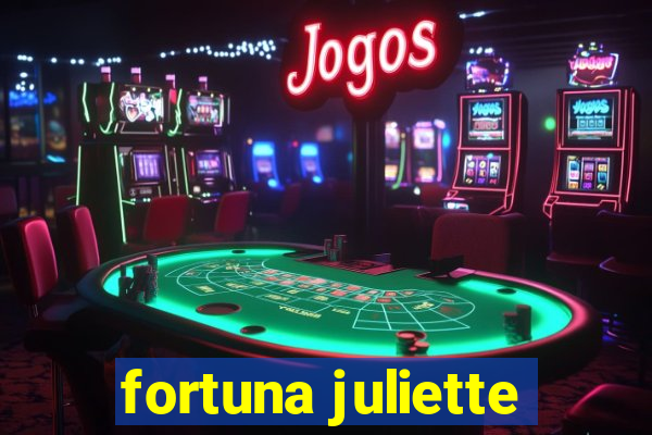 fortuna juliette