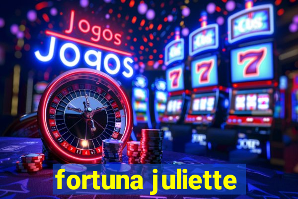 fortuna juliette