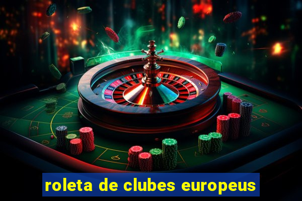 roleta de clubes europeus