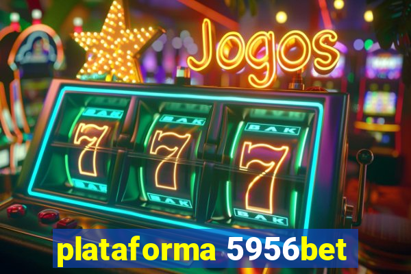 plataforma 5956bet