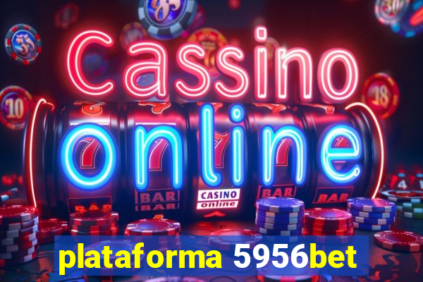 plataforma 5956bet