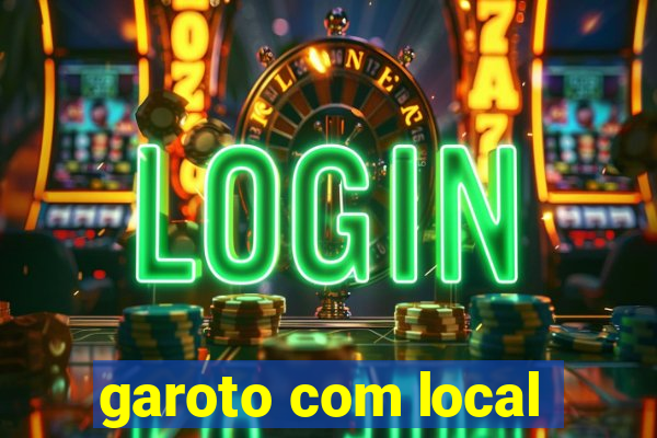 garoto com local