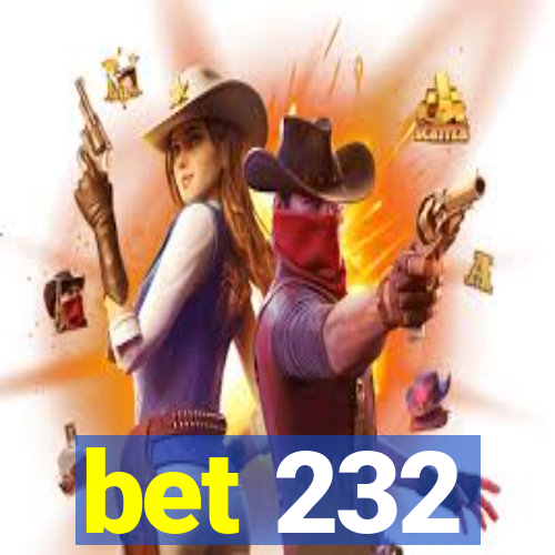 bet 232