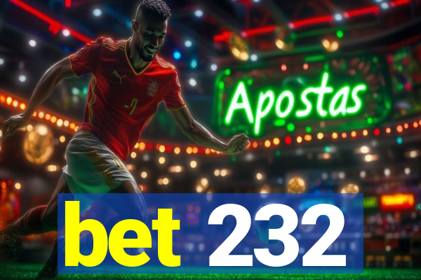 bet 232