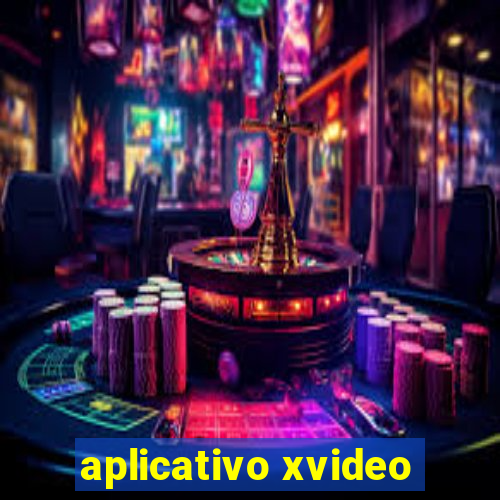 aplicativo xvideo