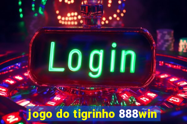 jogo do tigrinho 888win