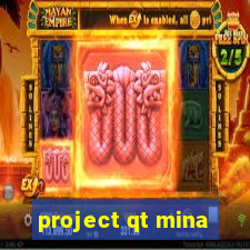 project qt mina