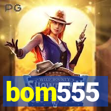 bom555