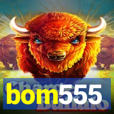 bom555