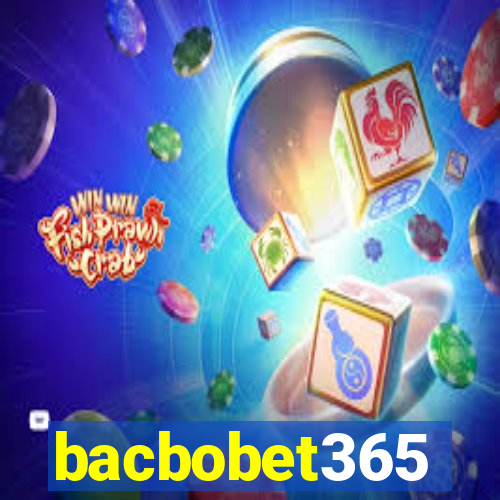 bacbobet365