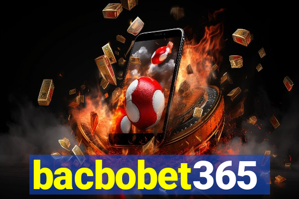 bacbobet365