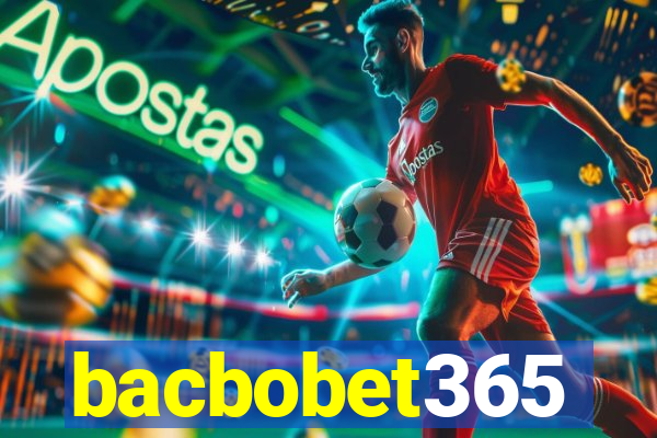 bacbobet365