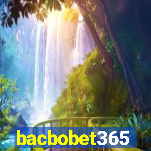 bacbobet365