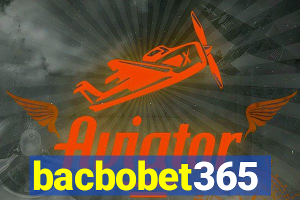 bacbobet365