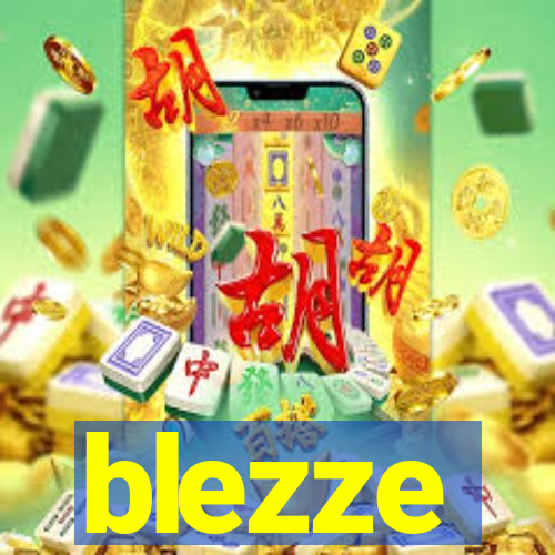 blezze