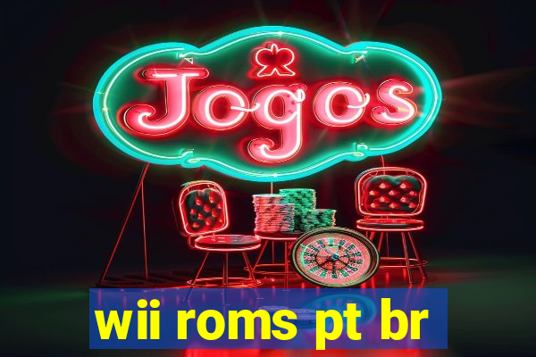 wii roms pt br