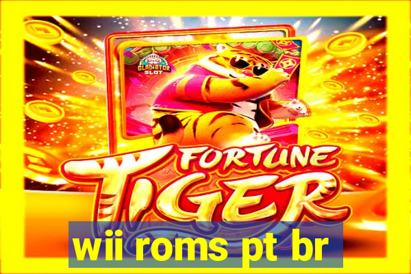 wii roms pt br