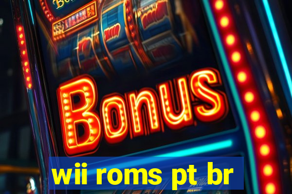 wii roms pt br