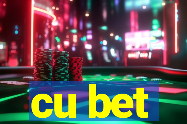 cu bet