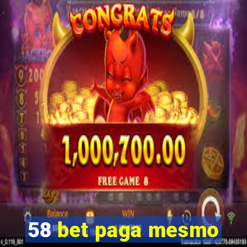 58 bet paga mesmo