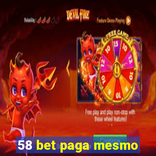 58 bet paga mesmo