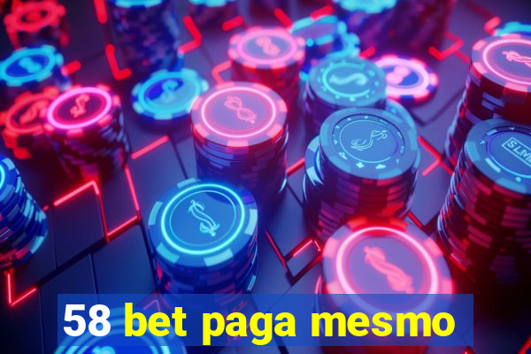 58 bet paga mesmo