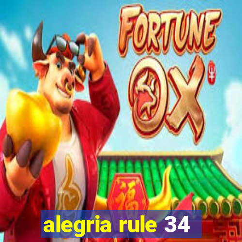 alegria rule 34